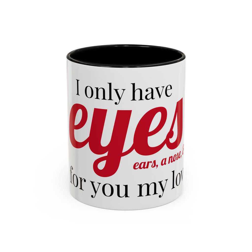 Romantic Accent Mug | 'I Only Have Eyes for You'