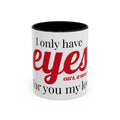 Romantic Accent Mug | 'I Only Have Eyes for You'