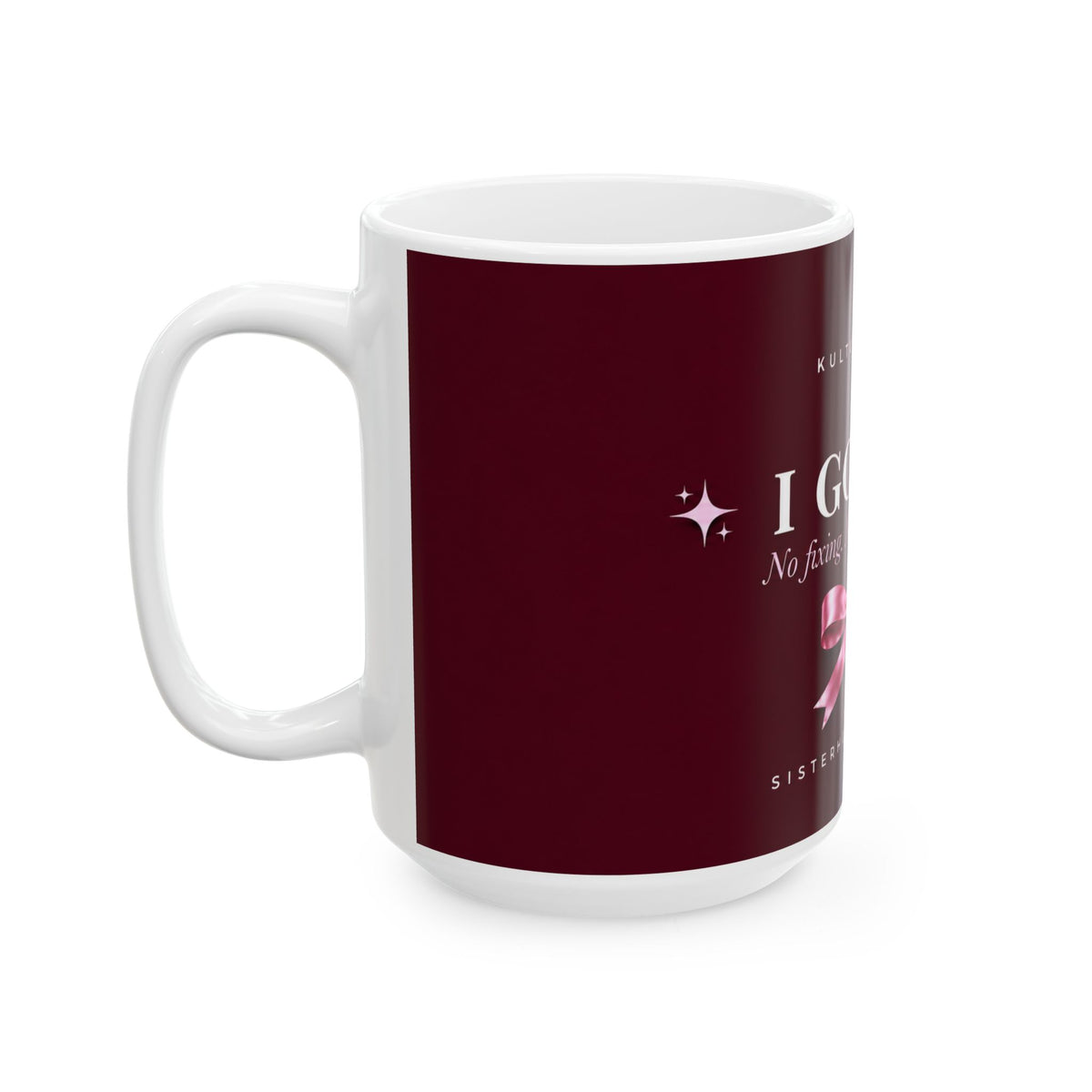 I Got You™ Mug | No Fixing. No Pressure. Just Me.