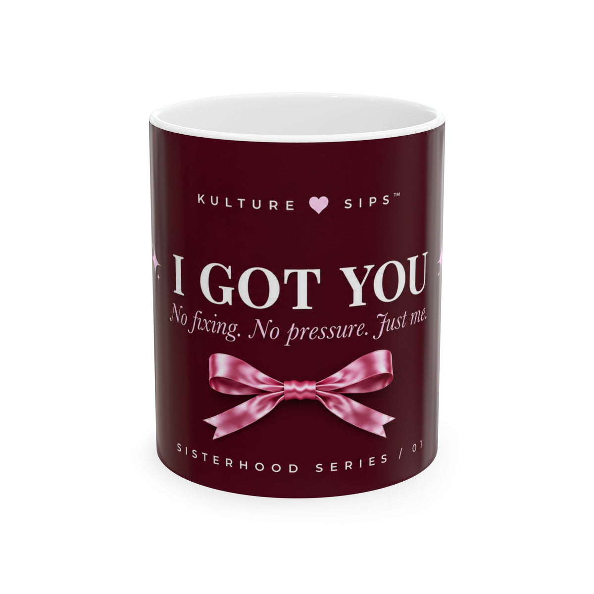 I Got You™ Mug | No Fixing. No Pressure. Just Me.