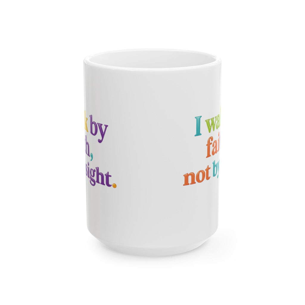 I Walk by Faith, Not by Sight Mug | Christian Affirmation Cup for Believers & Dreamers