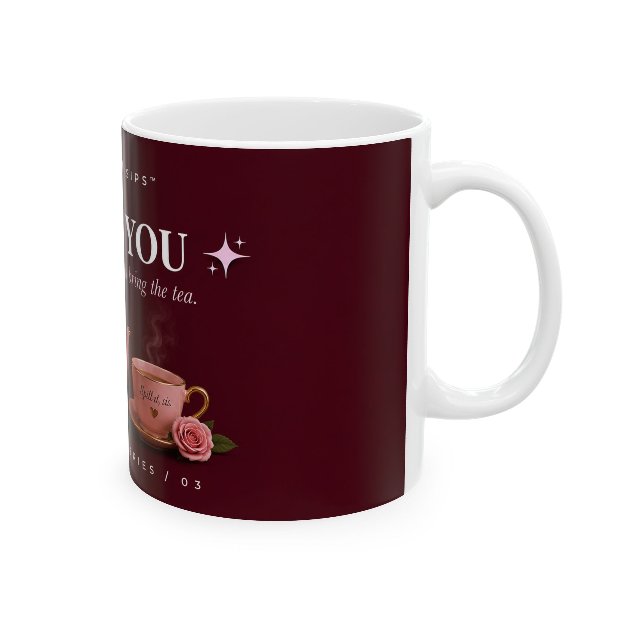 I Got You™ Mug | You Bring the Truth. I’ll Bring the Tea..