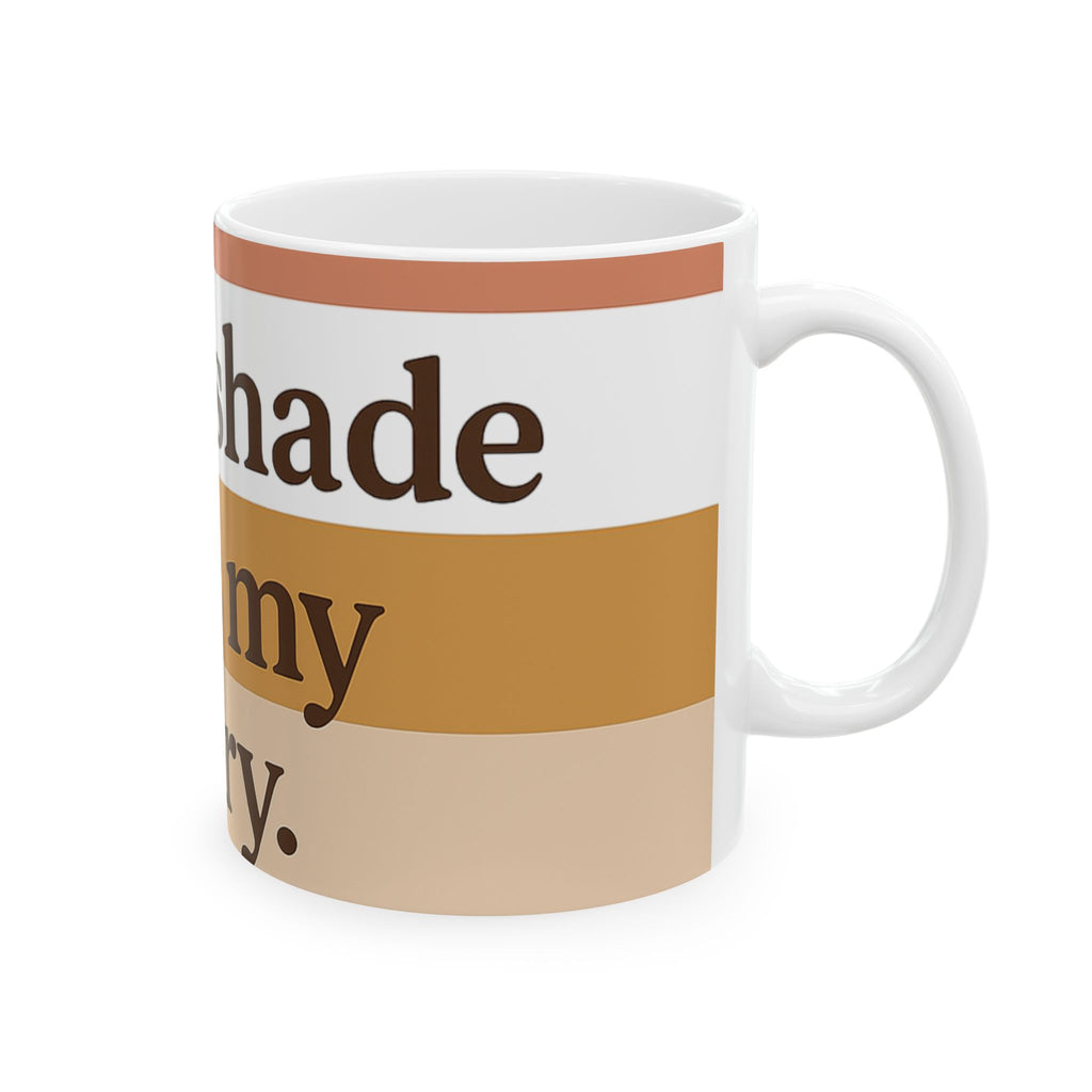 Every Shade Tells My Story – Kulture Sips™ Affirmation Mug