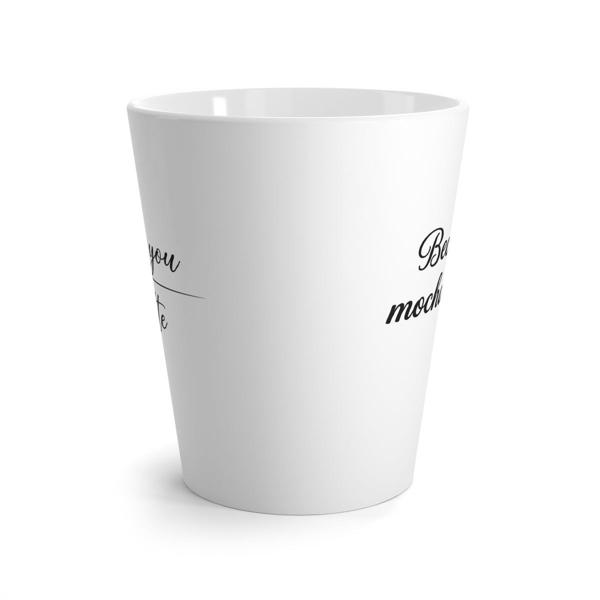 I Love You a Latte Mug | Because You Mocha Me Happy 12oz Cup
