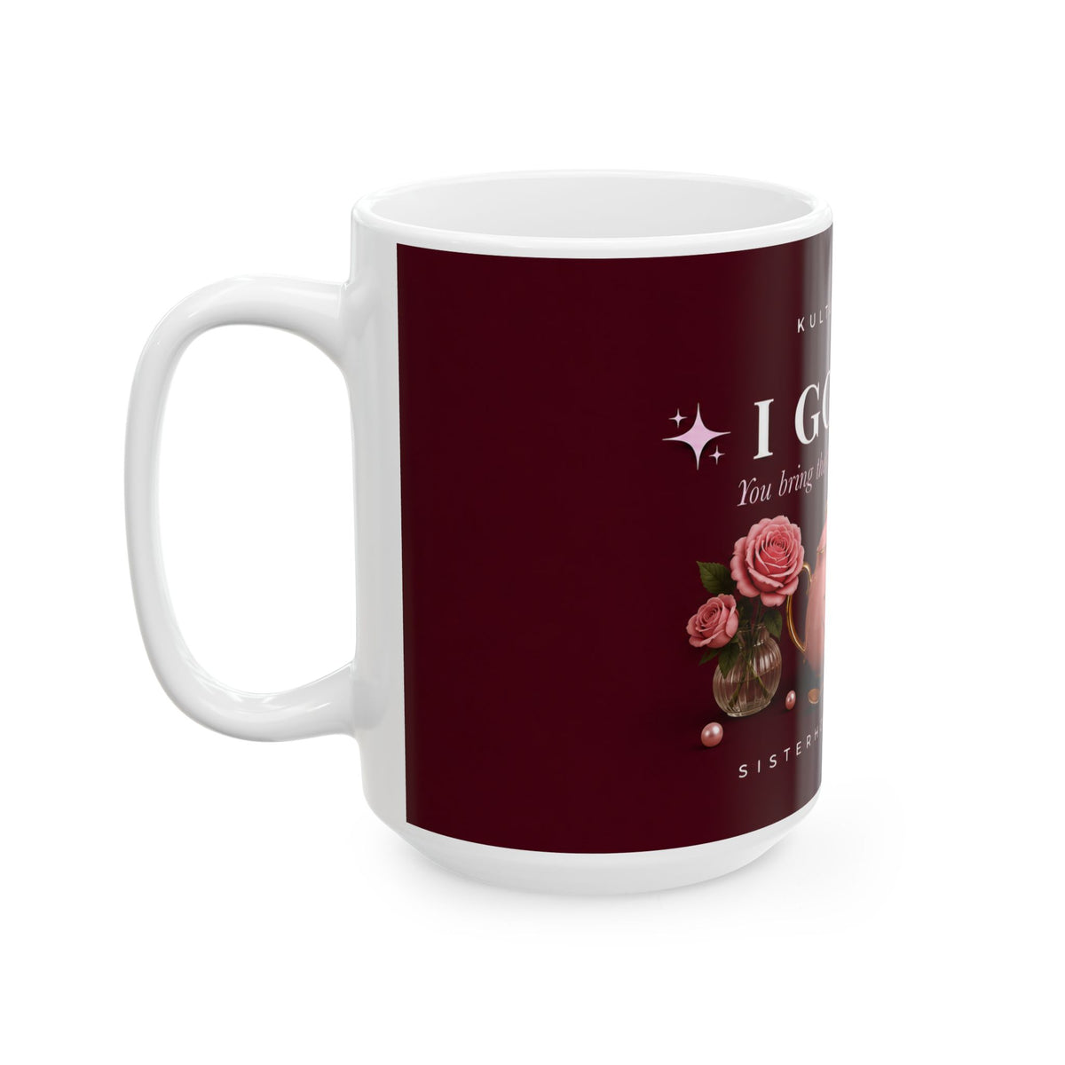 I Got You™ Mug | You Bring the Truth. I’ll Bring the Tea..