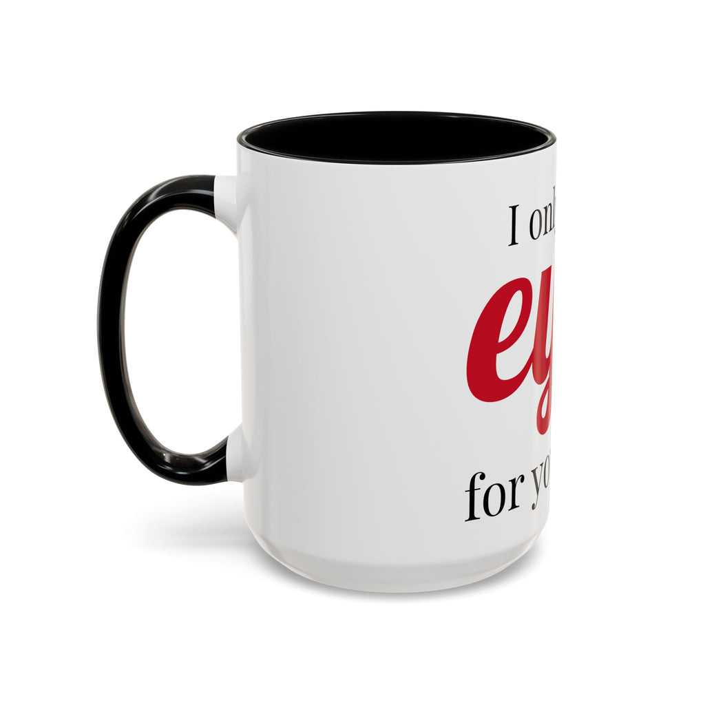 Romantic Accent Mug | 'I Only Have Eyes for You'