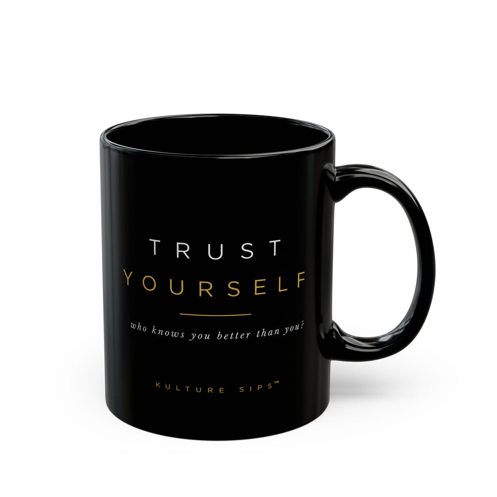 Trust Yourself™ – Move Anyway Black Mug | Kulture Sips™