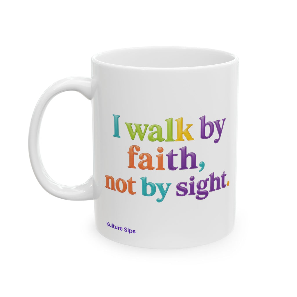 I Walk by Faith, Not by Sight Mug | Christian Affirmation Cup for Believers & Dreamers
