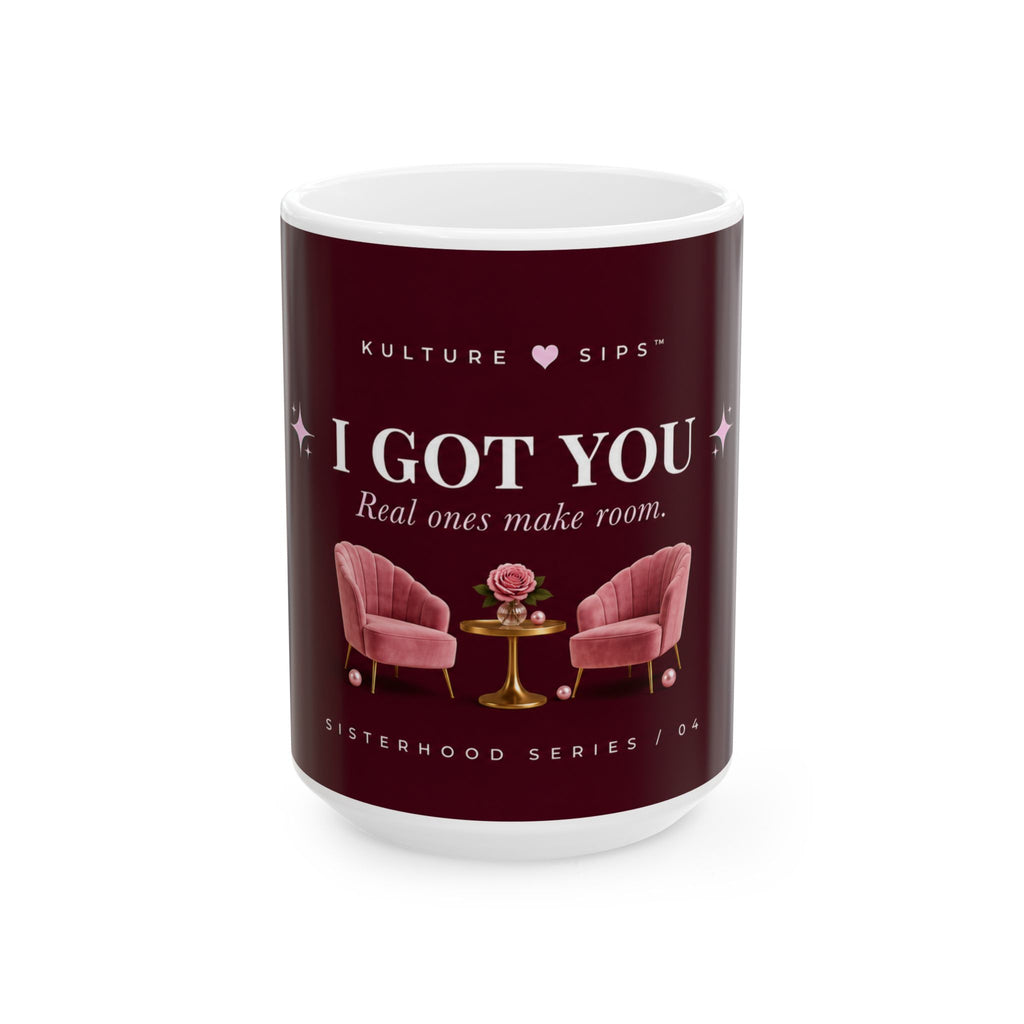 I Got You™ Mug | Real Ones Make Room.