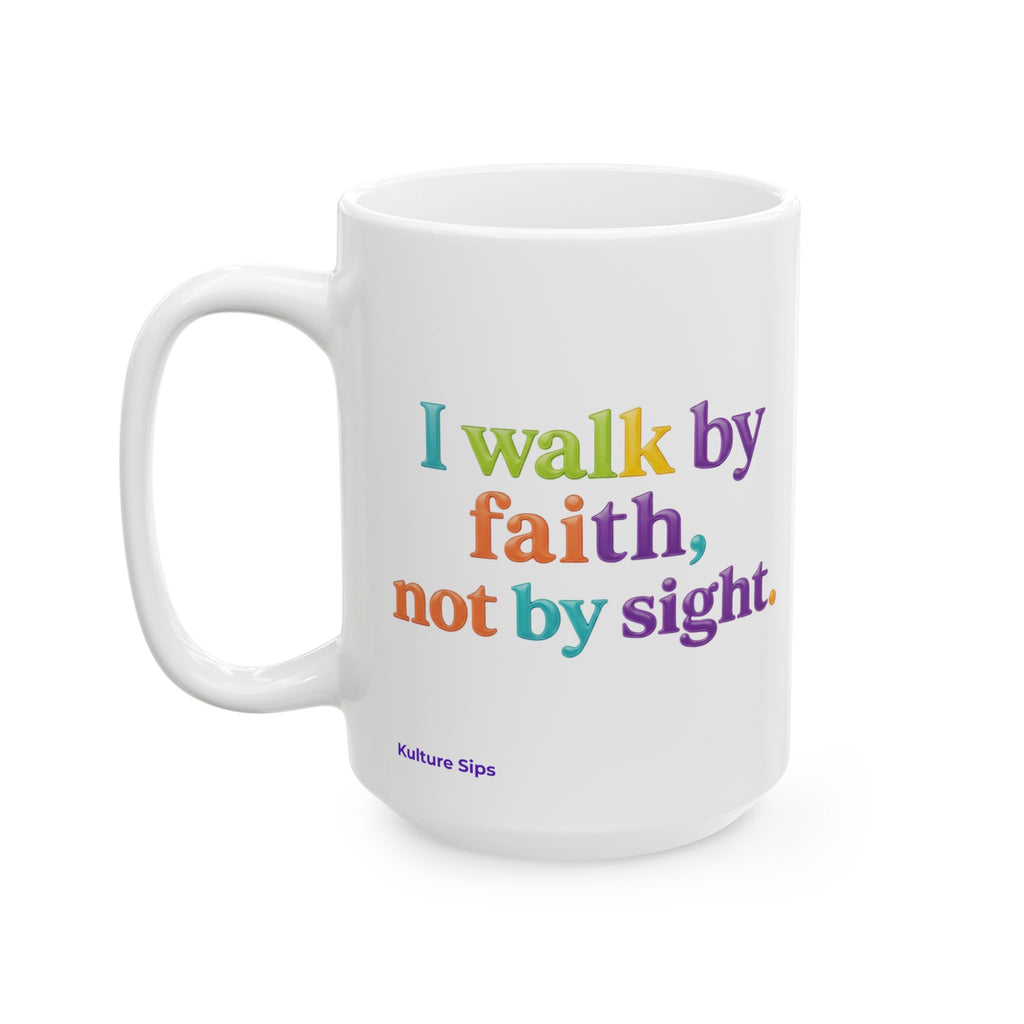I Walk by Faith, Not by Sight Mug | Christian Affirmation Cup for Believers & Dreamers