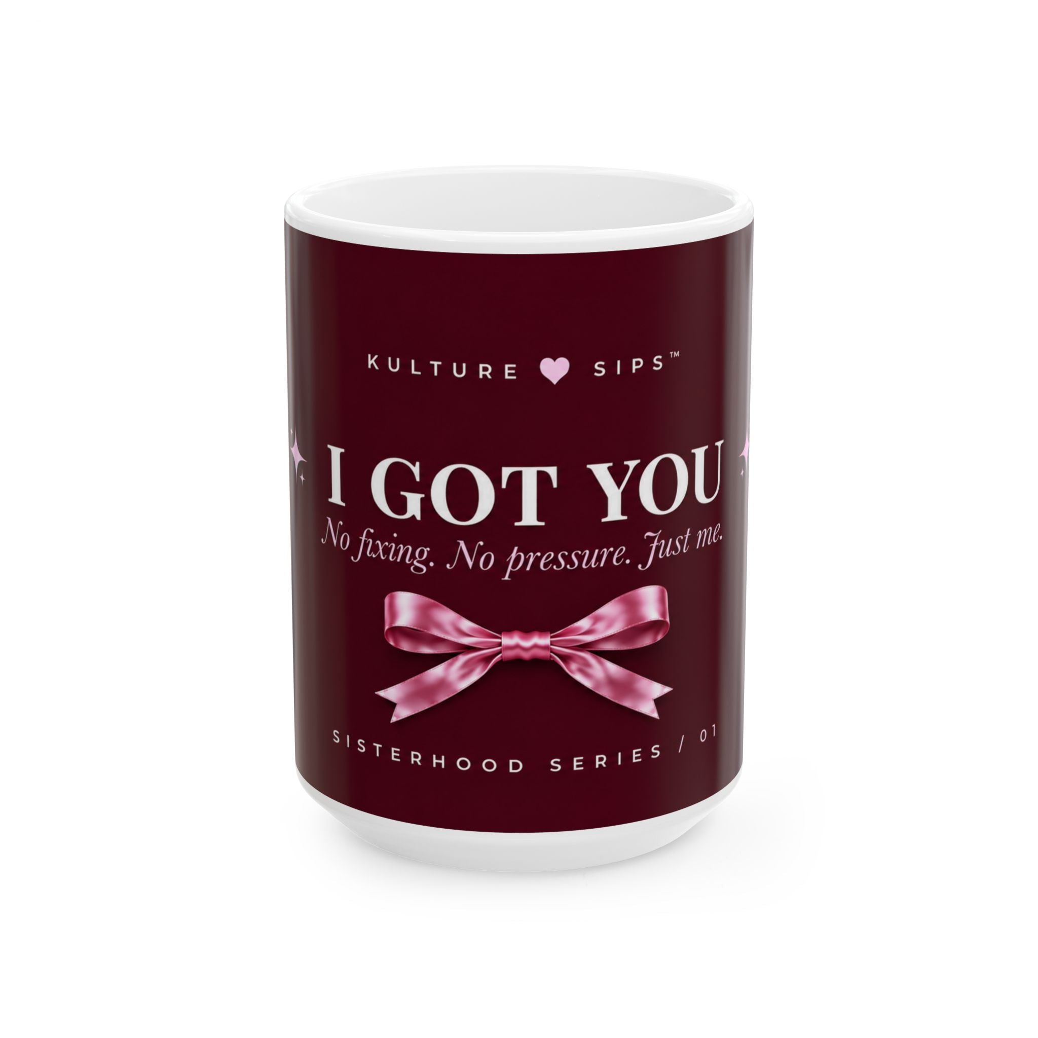 I Got You™ Mug | No Fixing. No Pressure. Just Me.