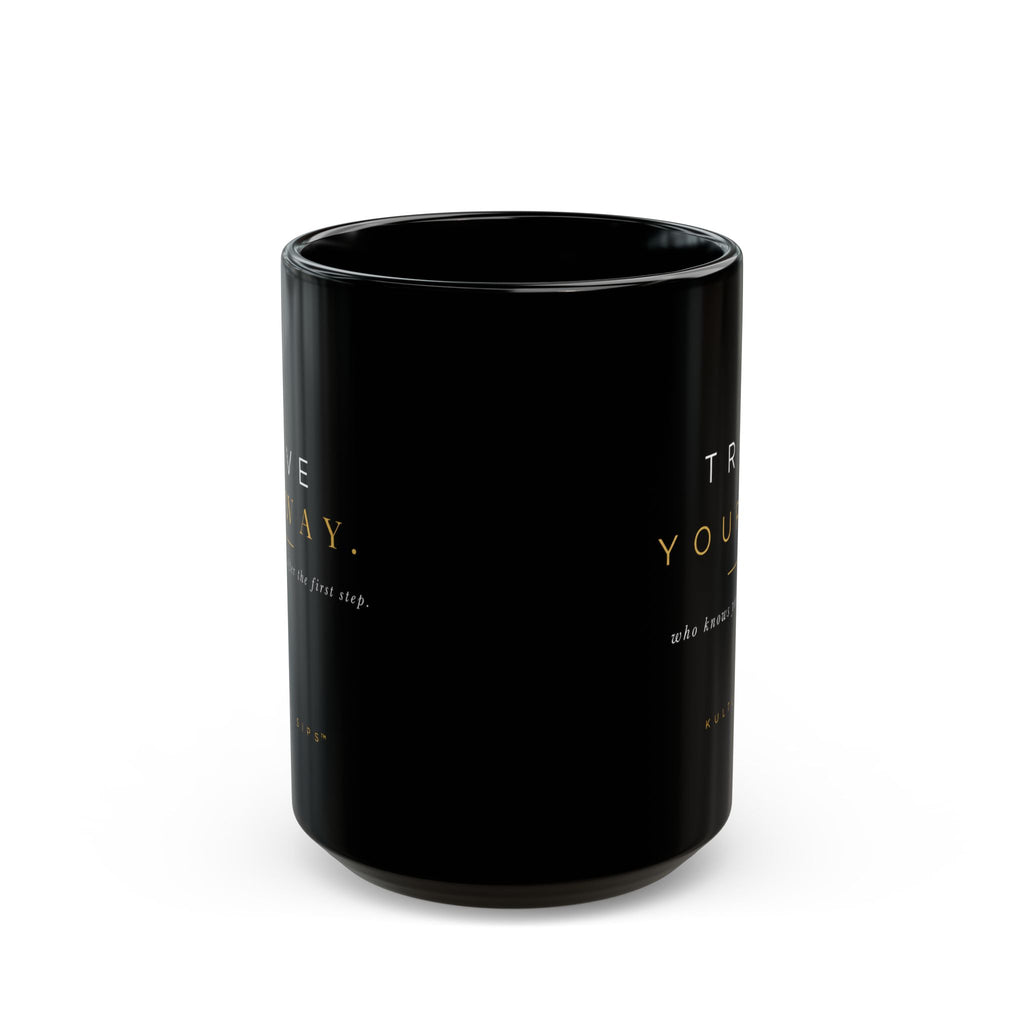 Trust Yourself™ – Move Anyway Black Mug | Kulture Sips™