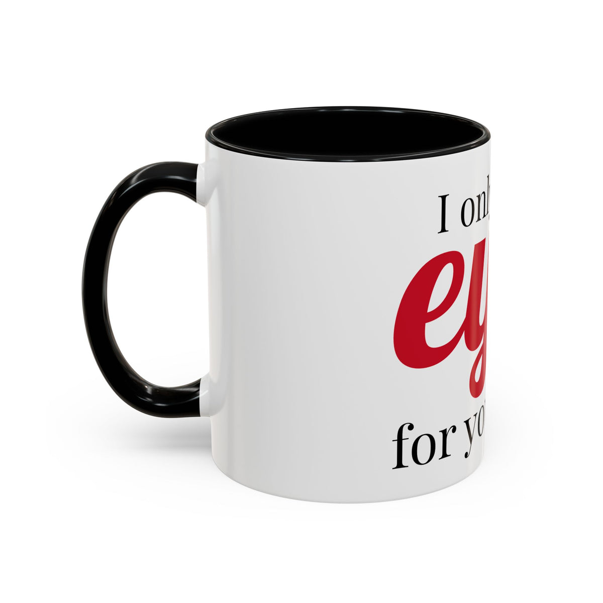 Romantic Accent Mug | 'I Only Have Eyes for You'